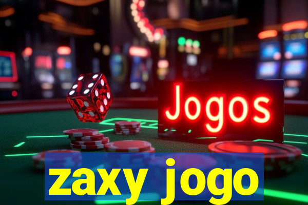 zaxy jogo